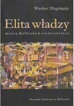 Elita władzy miasta Malborka w średniowieczu