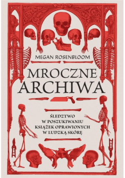Mroczne archiwa. Śledztwo w poszukiwaniu książek..