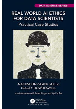 Real World AI Ethics for Data Scientists
