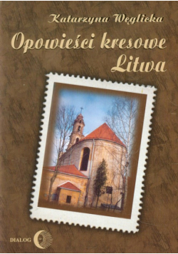 Opowieści kresowe: Litwa