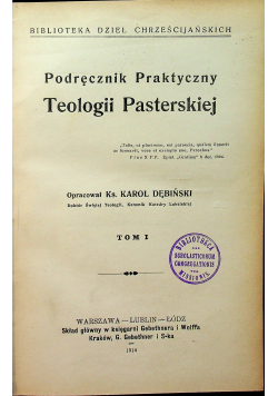 Podręcznik Praktyczny Teologii Pasterskiej Tom I  1914 r