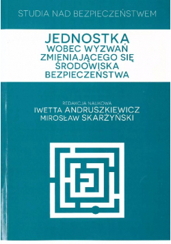 Studia nad bezpieczeństwem Jednostka wobec wyzwań zmieniającego się środowiska bezpieczeństwa