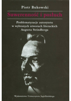 Suwerenność i posłuch. Problematyzacje autorytetu w wybranych utworach literackich Augusta Strindberga