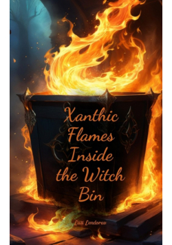 Xanthic Flames Inside the Witch Bin