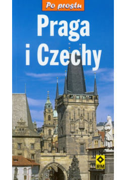 Praga i Czechy Po prostu