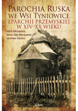Parochia ruska we wsi Tyniowice eparchii