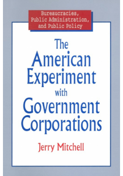 The American Experiment with Government Corporations