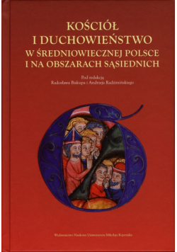 Kościół i duchowieństwo w średniowiecznej Polsce i na obszarach sąsiednich