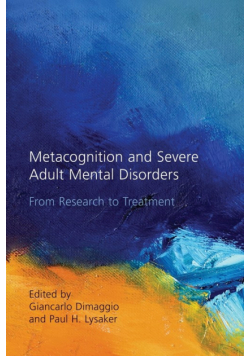 Metacognition and Severe Adult Mental Disorders