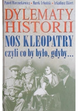 Dylematy historii Nos Kleopatry czyli co by było gdyby