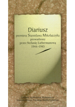 Diariusz premiera Stanisława Mikołajczyka