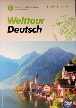Welttour Deutsch 1 Podręcznik dla liceów i techników
