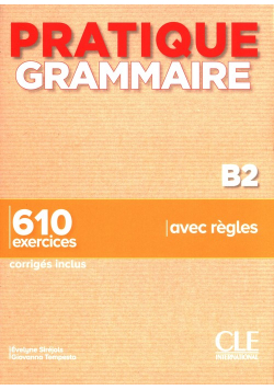 Pratique Grammaire Niveau B2 Livre + Corrigés
