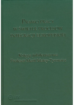 Prawo pracy w świetle procesów integracji europejskiej
