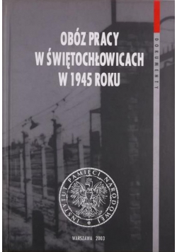 Obóz pracy w Świętochłowicach w 1945 roku