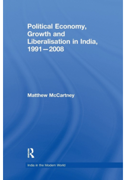 Political Economy, Growth and Liberalisation in India, 1991-2008