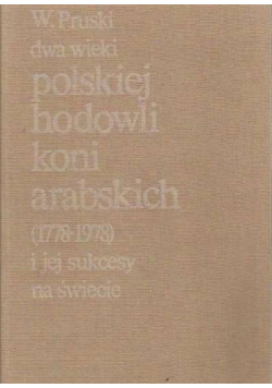 Dwa wieki polskiej hodowli koni arabskich