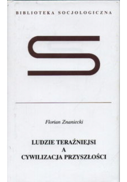 Ludzie teraźniejsi a cywilizacja przyszłości