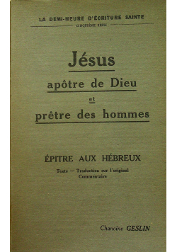 Jesus apotre de Dieu et pretre des hommes