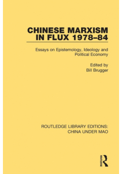 Chinese Marxism in Flux 1978-84