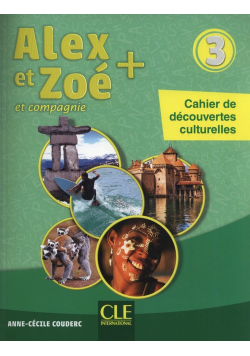 Alex et Zoé + 3 Cahier de découvertes culturelles