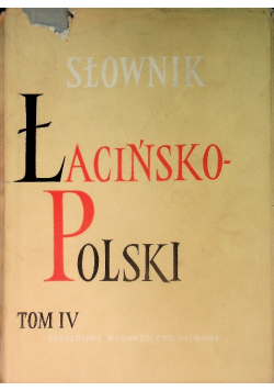 Słownik łacińsko polski Tom IV