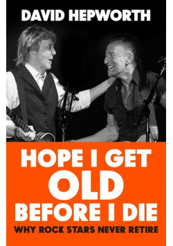 Hope I Get Old Before I Die