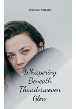 Whispering Beneath Thunderwoven Glow