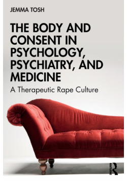 The Body and Consent in Psychology, Psychiatry, and Medicine