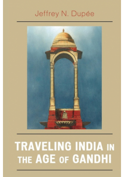 Traveling India in the Age of Gandhi