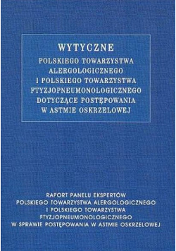 Wytyczne Polskiego Towarzystwa Alergologicznego i Polskiego Towarzystwa Ftyzjopneumonologicznego dotyczące postępowania w astmie oskrzelowej