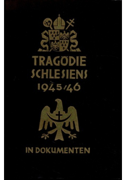 Die tragodie Schlesiens 1945 46