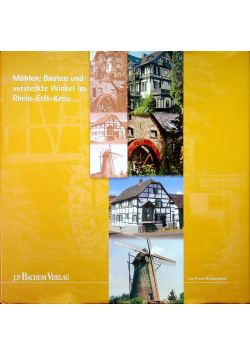 Muhlen Bauten und versteckte Winkel im Rhein Erft Kreis