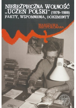 Niebezpieczna Wolność uczeń Polski 1979 -  1989