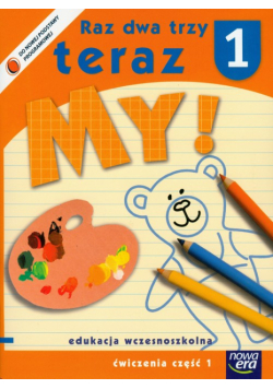 J. - Raz dwa trzy teraz My 1 Ćwiczenia: Część 1