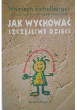 Jak wychowywać szczęśliwe dzieci