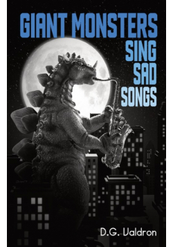 Giant Monsters Sing Sad Songs