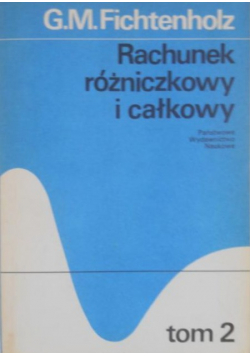 Rachunek różniczkowy i całkowy Tom II