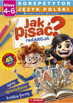 Korepetytor. Język polski. Klasy 4-6. Jak pisać? Korepetytor