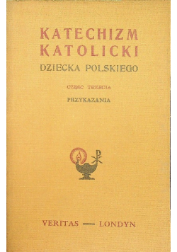 Katechizm katolicki dziecka polskiego Część 3 Przykazania