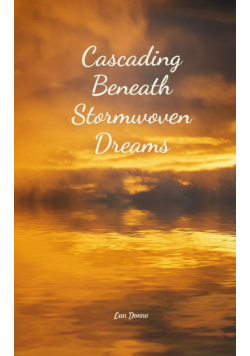 Cascading Beneath Stormwoven Dreams