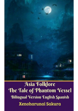 Asia Folklore The Tale of Phantom Vessel Bilingual Version English Spanish Legacy Edition