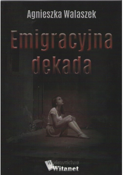 Emigracyjna dekada
