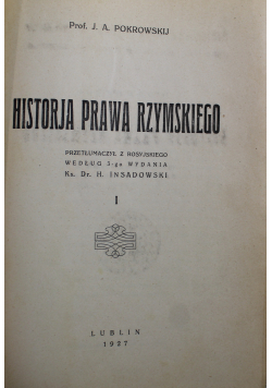 Pokrowskij J A  Historja Prawa Rzymskiego Tom I 1927 r