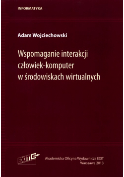 Wspomaganie interakcji człowiek-komputer w środowiskach wirtualnych