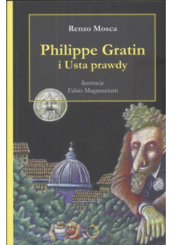 Mosca Renzo - Philippe Gratin i Usta prawdy
