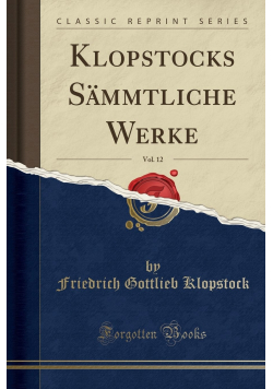 Klopstocks Sammtliche Werke Vol 12 Reprint z 1823 r.