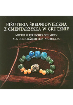 Biżuteria średniowieczna z cmentarzyska w Grucznie