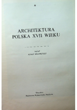 Architektura polska XVII wieku Tom 4 Część 1