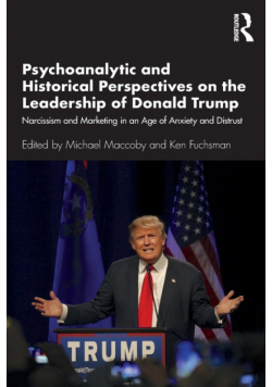 Psychoanalytic and Historical Perspectives on the Leadership of Donald Trump